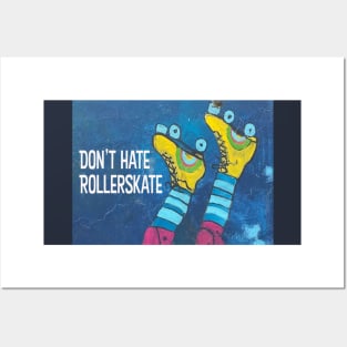 Dont Hate Rollerskate | 80s Skates, Upside Down Skater, Graffiti Art Posters and Art